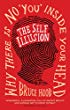 The Self Illusion: Why There is No You Inside Your Head